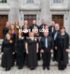 I Love My Love - Gustav Holst